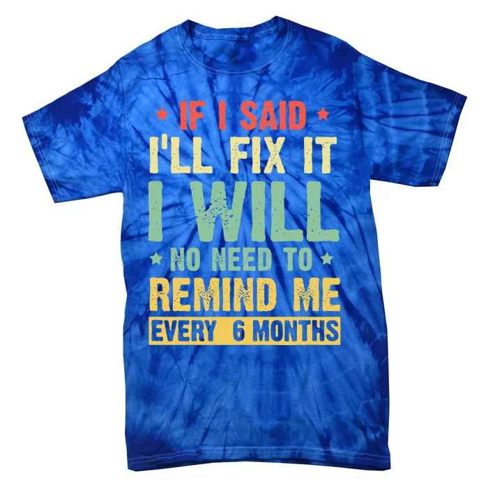 funny saying for handyman tshirts for  handyman Tie-Dye T-Shirt