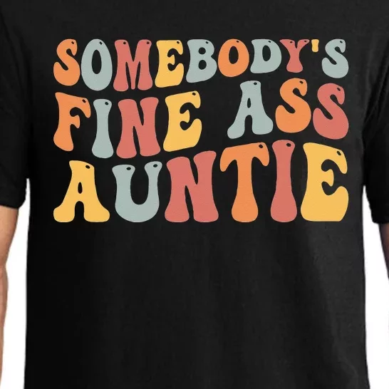 Funny Somebody's Fine Ass Auntie Mom Saying Cute Mom Pajama Set