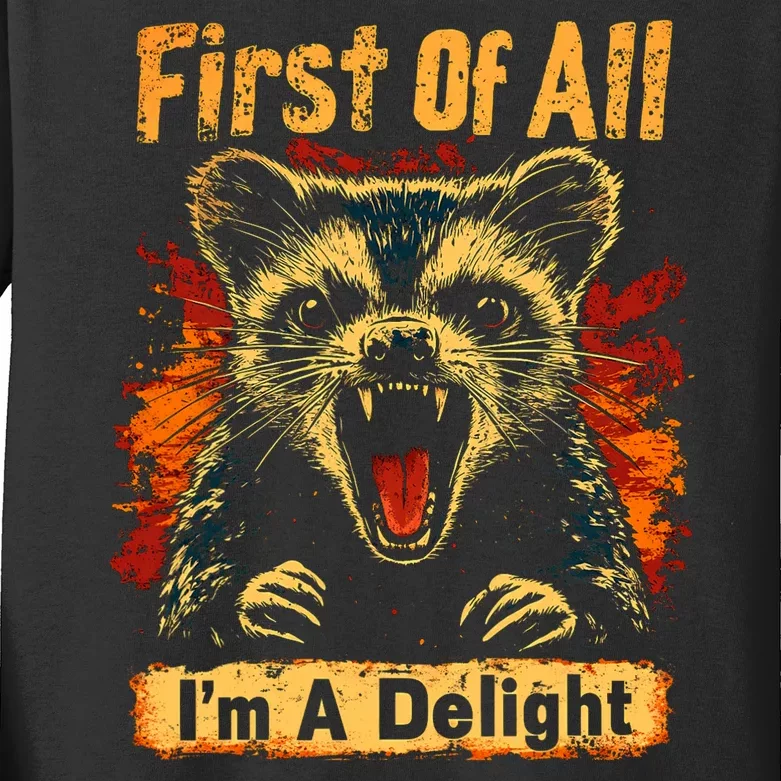 Funny Sarcastic First Of All Im A Delight Meme Kids Long Sleeve Shirt