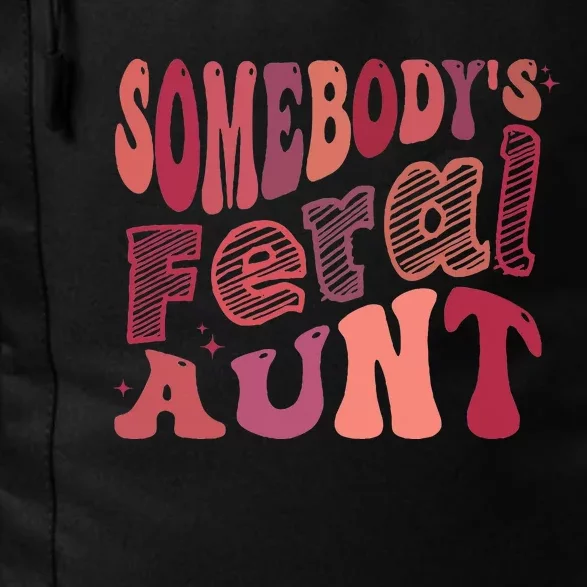 Funny Somebody's Feral Aunt Cool Groovy For Mom Mother's Day Daily Commute Backpack