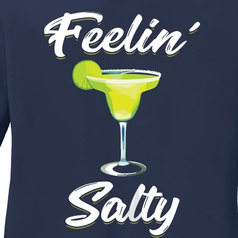 Feelin' Salty Funny Cinco De Mayo Margarita Ladies Long Sleeve Shirt