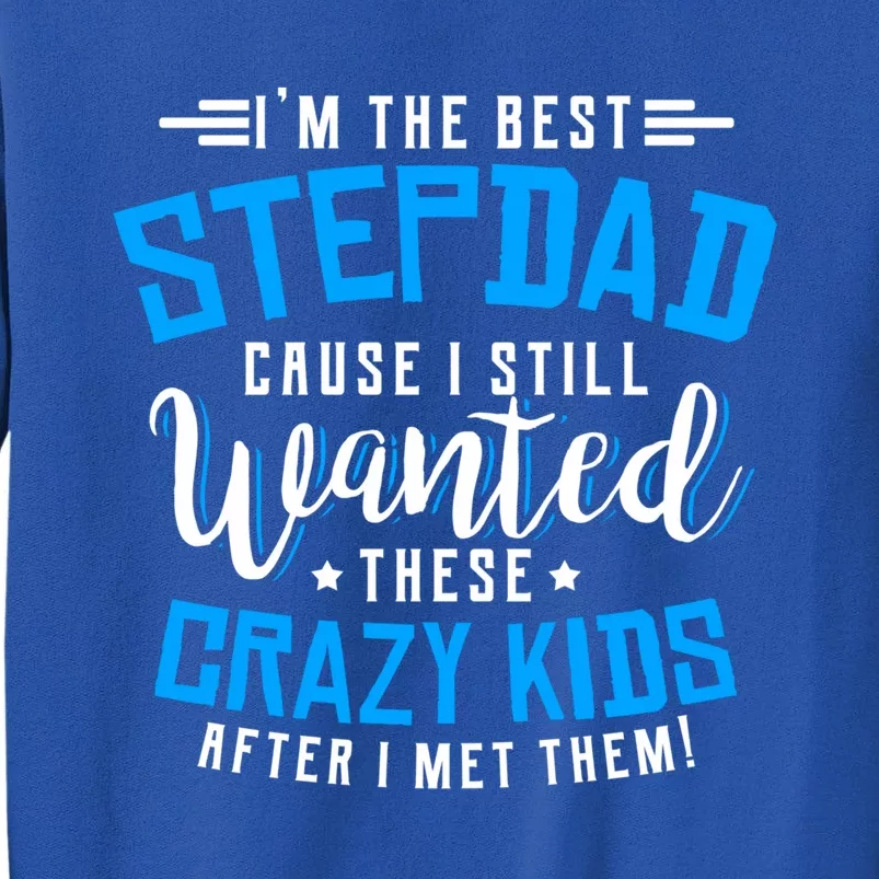 Funny Step Fathers I'm The Best Stepdad Step Dads Stepdads Gift Sweatshirt