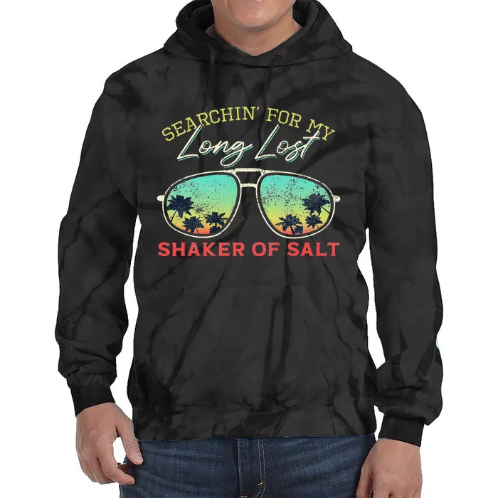 Funny Searching For My Long Lost Shaker Of Salt Shaker Tie Dye Hoodie