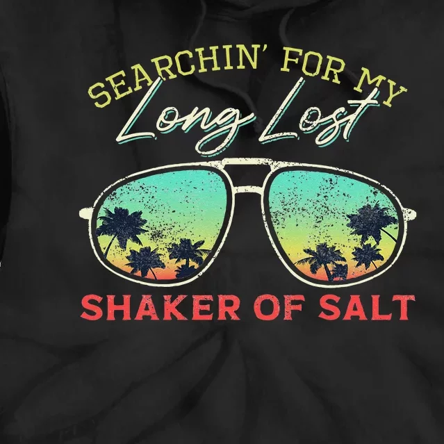 Funny Searching For My Long Lost Shaker Of Salt Shaker Tie Dye Hoodie