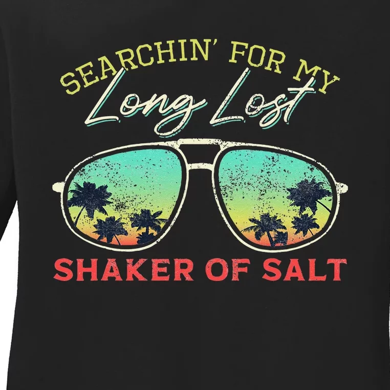 Funny Searching For My Long Lost Shaker Of Salt Shaker Ladies Long Sleeve Shirt