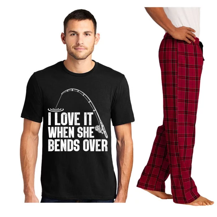 Fishing Shirt Funny I Love It When She Bends Over Shirt Funny Fly Fishing Meme Pajama Set