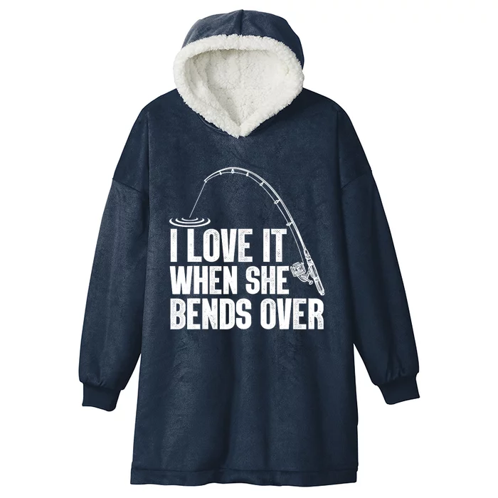 Fishing Shirt Funny I Love It When She Bends Over Shirt Funny Fly Fishing Meme Hooded Wearable Blanket