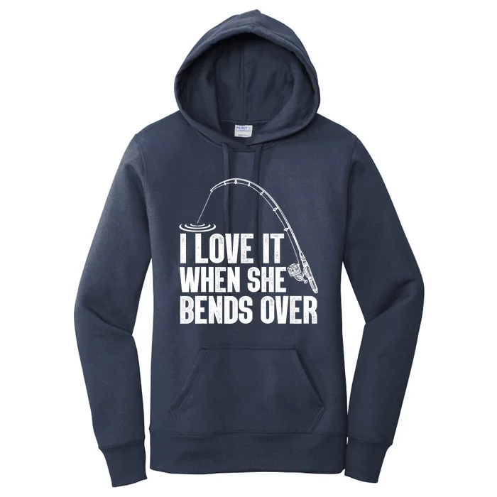 Fishing Shirt Funny I Love It When She Bends Over Shirt Funny Fly Fishing Meme Women's Pullover Hoodie