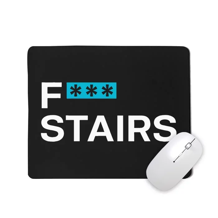 Fck Stair Fuck Stair Funny Saying Mousepad