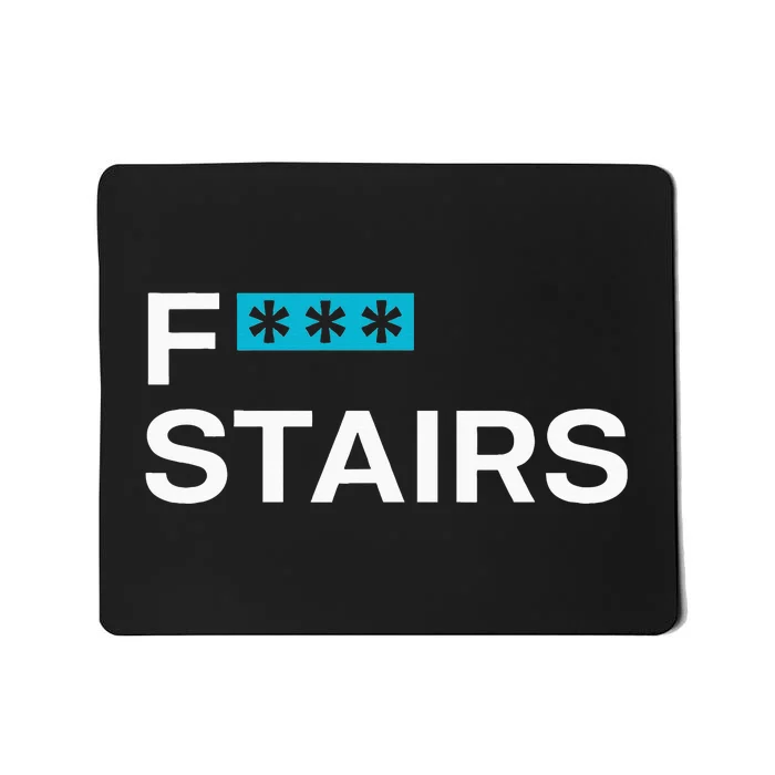 Fck Stair Fuck Stair Funny Saying Mousepad