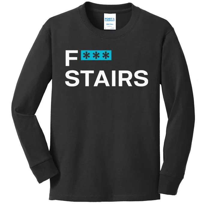 Fck Stair Fuck Stair Funny Saying Kids Long Sleeve Shirt