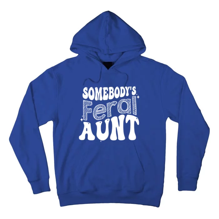 Funny Somebody's Feral Aunt Groovy For Mom Mother's Day Tall Hoodie