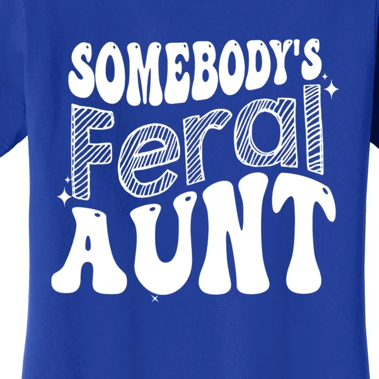 Funny Somebody's Feral Aunt Groovy For Mom Mother's Day Women's T-Shirt