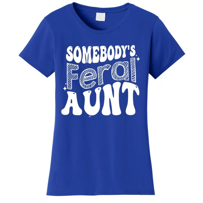 Funny Somebody's Feral Aunt Groovy For Mom Mother's Day Women's T-Shirt