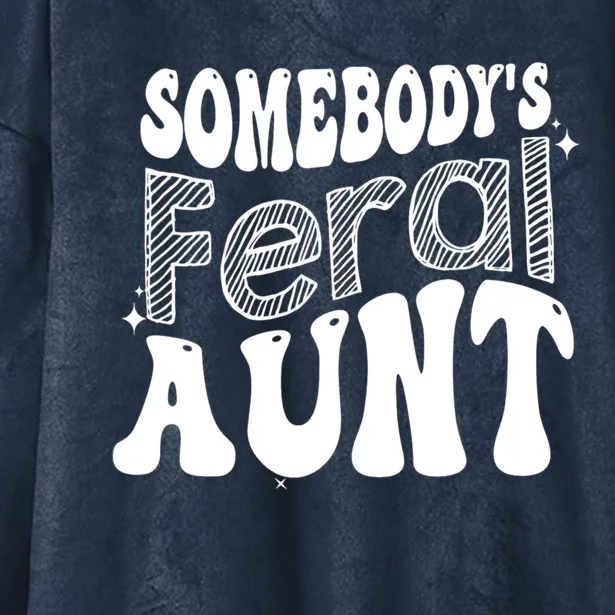 Funny Somebody's Feral Aunt Groovy For Mom Mother's Day Hooded Wearable Blanket