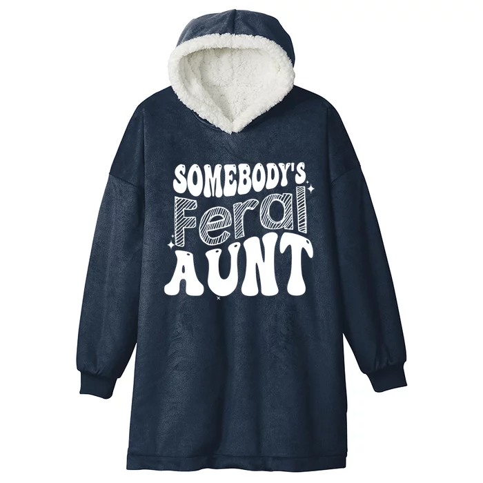 Funny Somebody's Feral Aunt Groovy For Mom Mother's Day Hooded Wearable Blanket