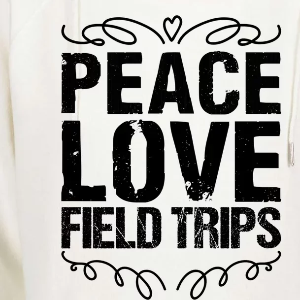 Funny School Field Day Trips Vibes Peace Love Field Trips Gift Womens Funnel Neck Pullover Hood