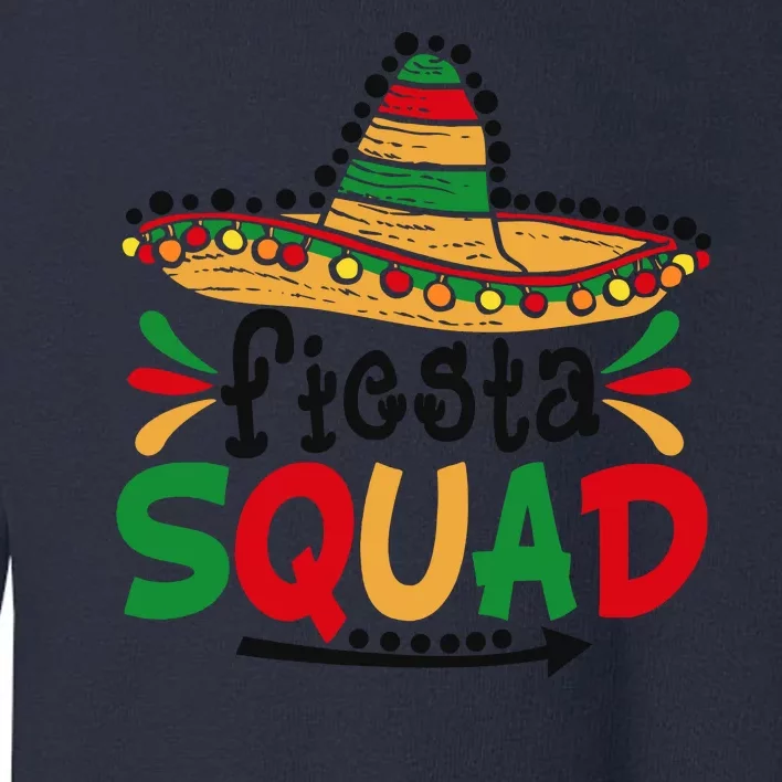 Fiesta Squad Funny Cinco De Mayo Toddler Sweatshirt