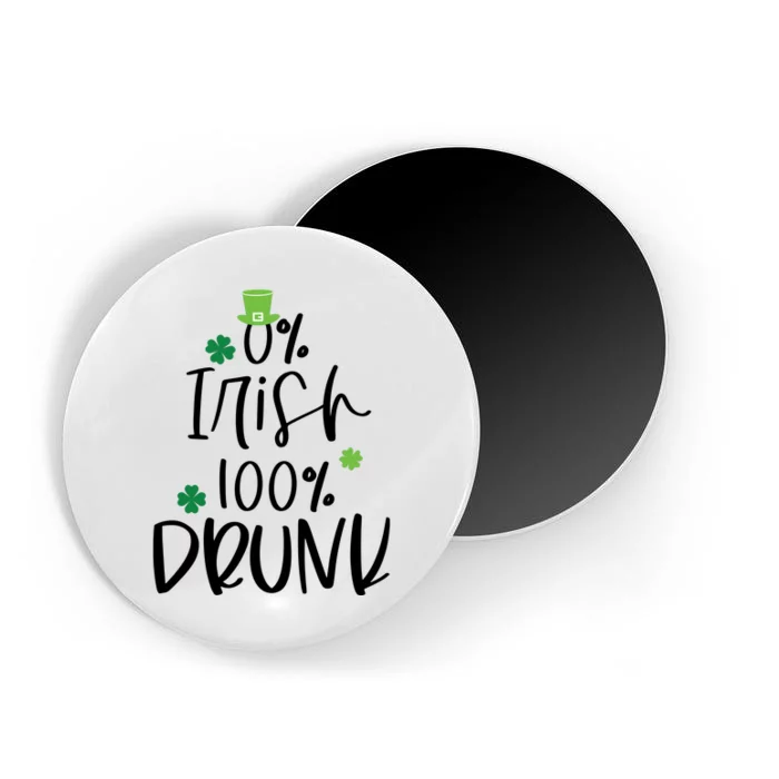 0% Irish 100% Drunk St Patricks Day Magnet