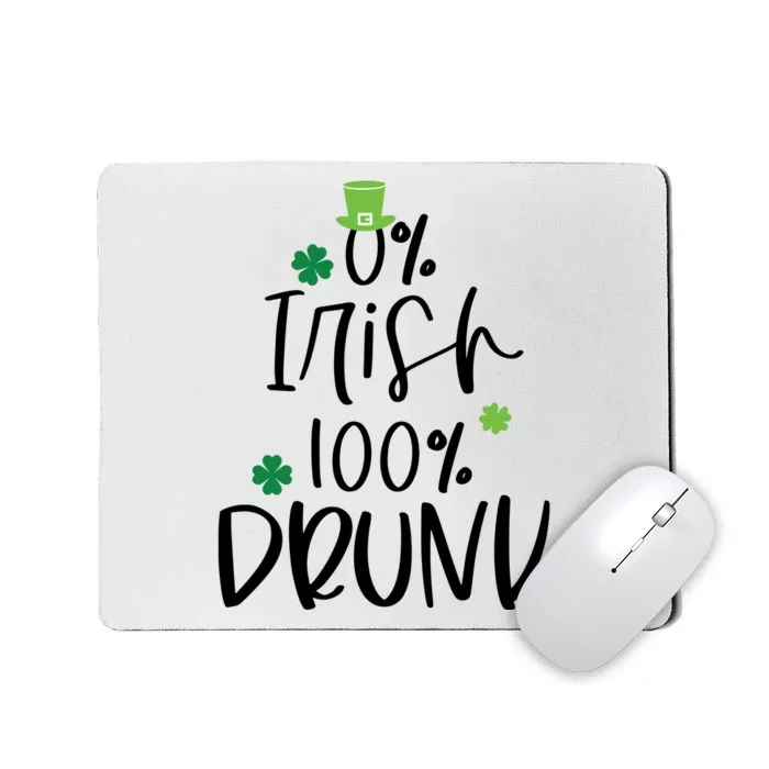 0% Irish 100% Drunk St Patricks Day Mousepad