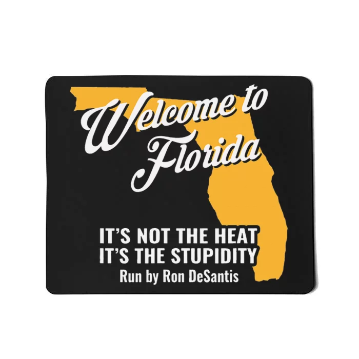 Funny saying Florida Anti Gov. Ron DeSantis Mousepad