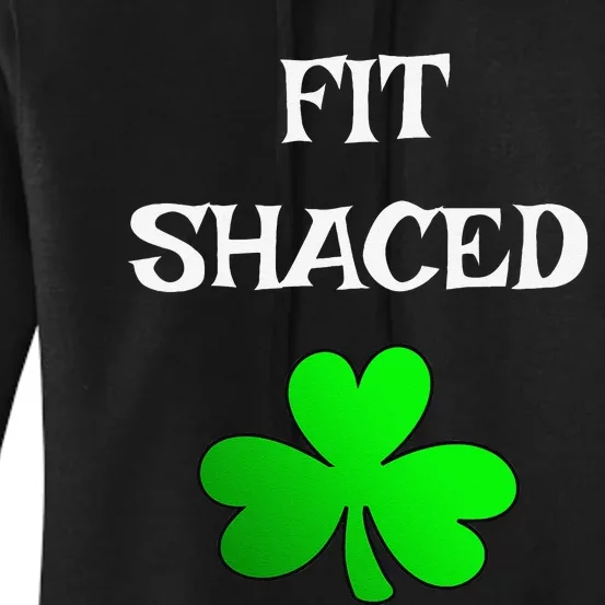 Fit Shaced Funny Drinking St. Saint Patrick's Day Women's Pullover Hoodie