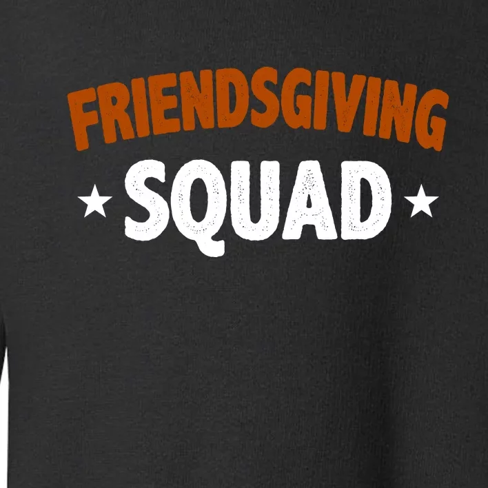 Friendsgiving Squad Toddler Sweatshirt