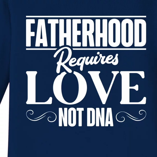 Funny Stepdads Fatherhood Requires Love Not Dna Cute Gift Baby Long Sleeve Bodysuit