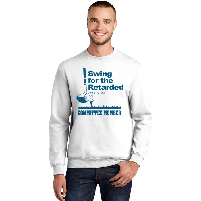 Funny Swing For The Retarded June 6th 1982 Committee Gift Sweatshirt