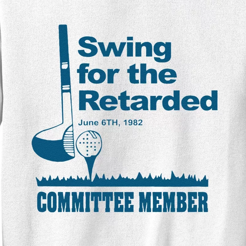 Funny Swing For The Retarded June 6th 1982 Committee Gift Sweatshirt