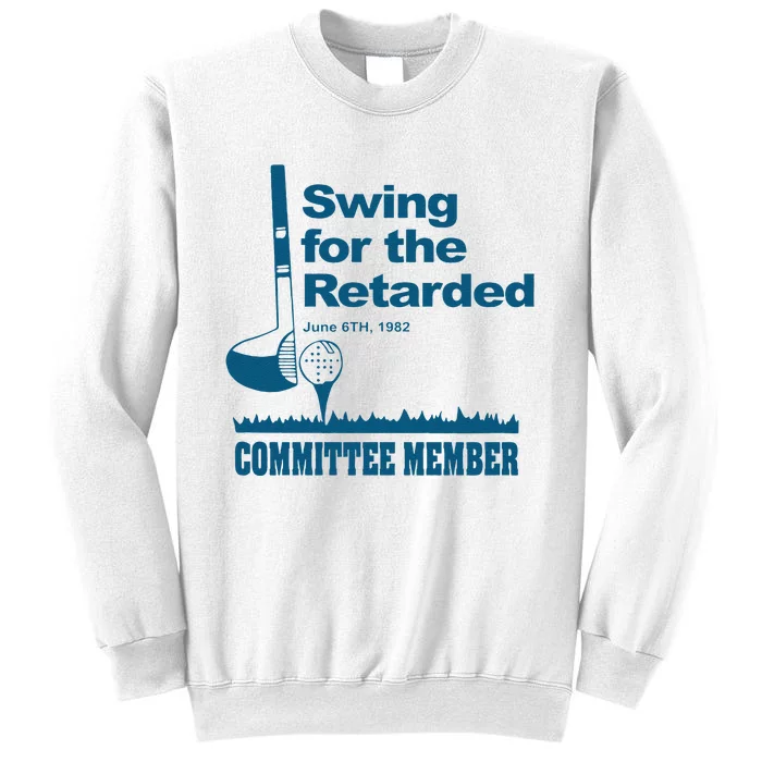 Funny Swing For The Retarded June 6th 1982 Committee Gift Sweatshirt