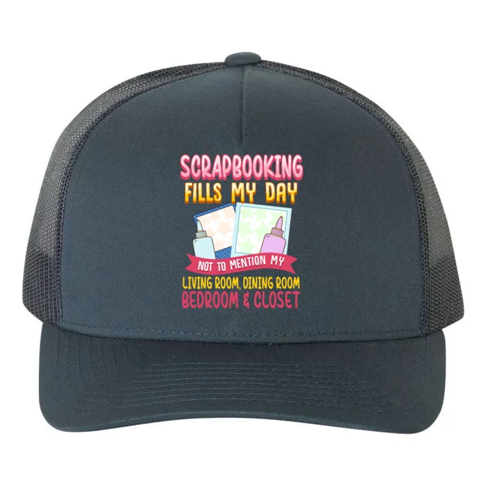 Funny Scrapbooking Fills My Days My House And My Life Meaningful Gift Yupoong Adult 5-Panel Trucker Hat