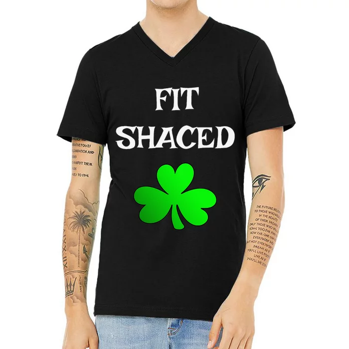 Fit Shaced Funny Drinking St. Saint Patrick's Day Gift V-Neck T-Shirt