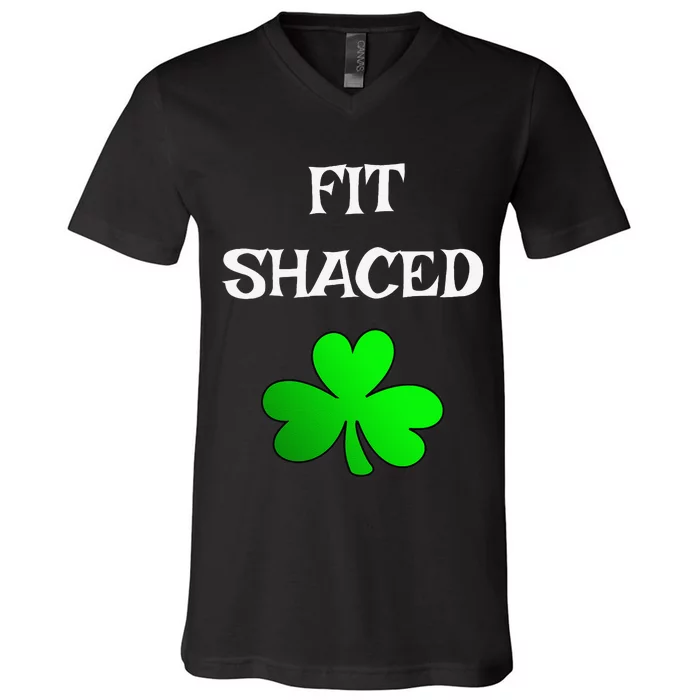 Fit Shaced Funny Drinking St. Saint Patrick's Day Gift V-Neck T-Shirt