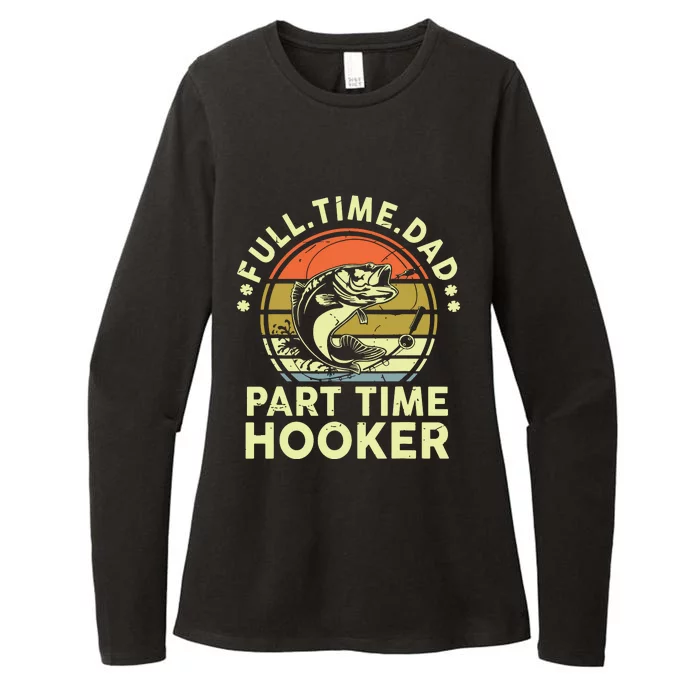 Fishing Shirts Full Time Dad Part Time Hooker Funny Bass Dad Womens CVC Long Sleeve Shirt