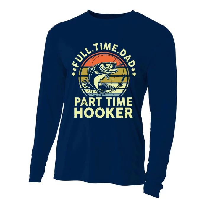 Fishing Shirts Full Time Dad Part Time Hooker Funny Bass Dad Cooling Performance Long Sleeve Crew