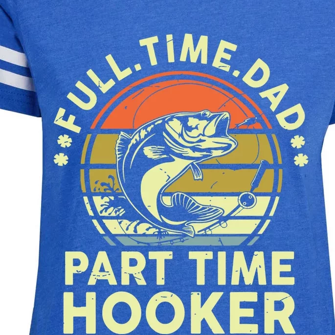 Fishing Shirts Full Time Dad Part Time Hooker Funny Bass Dad Enza Ladies Jersey Football T-Shirt