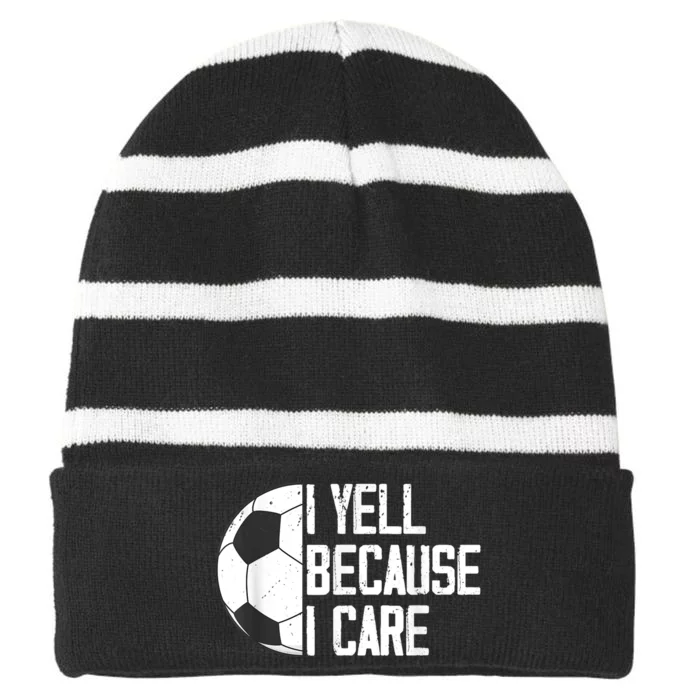 Funny Soccer Fan Humor I Yell Because I Care Soccer Dads Striped Beanie with Solid Band