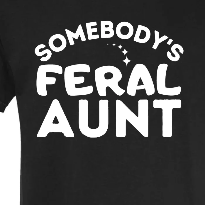 Funny Somebody's Feral Aunt Groovy For Mom Mother's Day Garment-Dyed Heavyweight T-Shirt