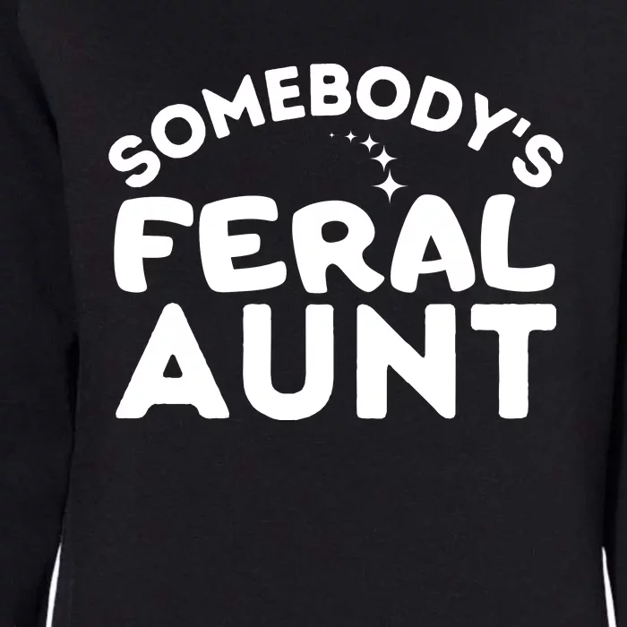 Funny Somebody's Feral Aunt Groovy For Mom Mother's Day Womens California Wash Sweatshirt