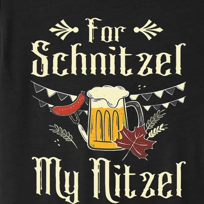 For Schnitzel Funny Oktoberfest Gift ChromaSoft Performance T-Shirt