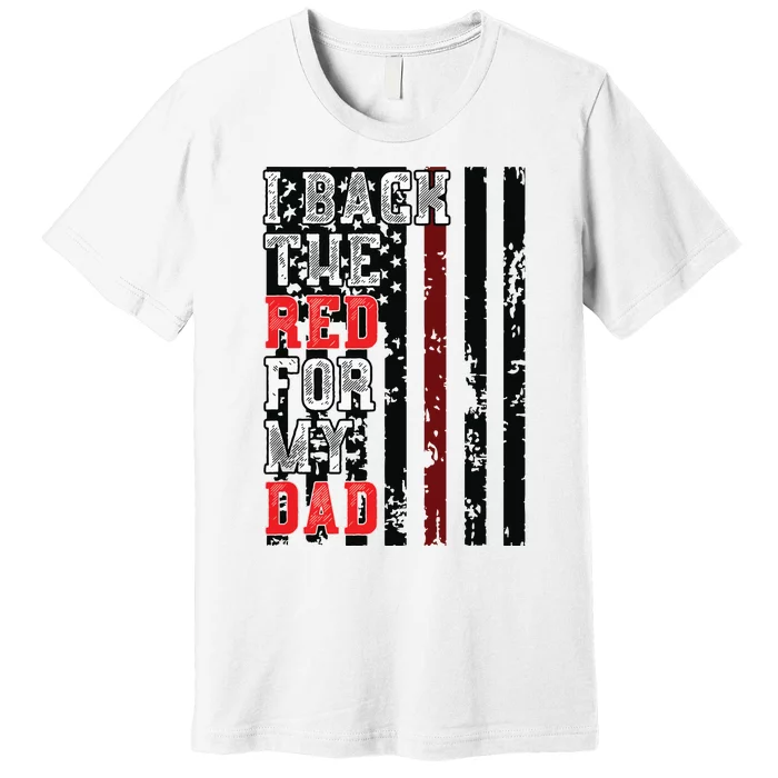 Firefighter Shirts For Daughter Son Support Dad Thin Red Line Premium T-Shirt