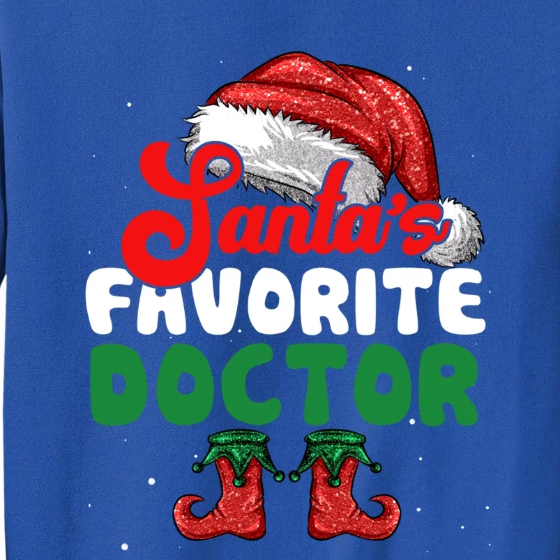 Funny SantaS Favorite Doctor Christmas Funny Gift Tall Sweatshirt