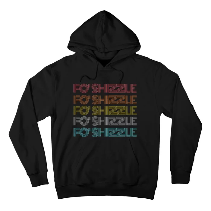 Fo Shizzle Hoodie