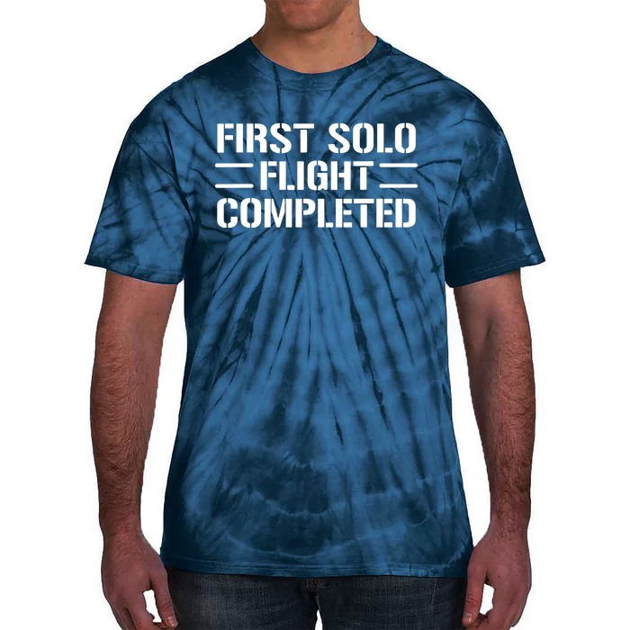 First Solo Flight Completed Pilot Student Tee Gift Tie-Dye T-Shirt