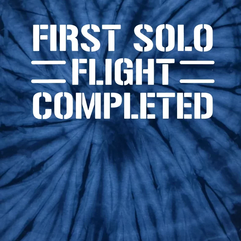 First Solo Flight Completed Pilot Student Tee Gift Tie-Dye T-Shirt