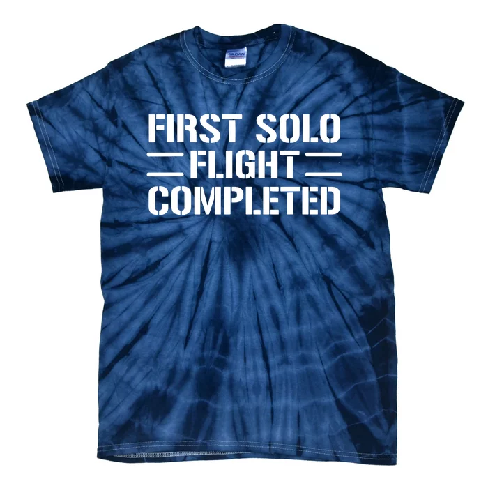 First Solo Flight Completed Pilot Student Tee Gift Tie-Dye T-Shirt