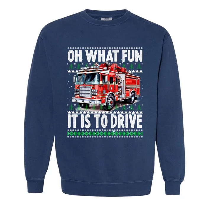 Firefighter Son Family Ugly Christmas Oh What Fine It Is To Drive Garment-Dyed Sweatshirt