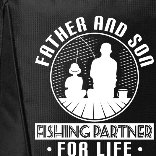 Father Son Fishing Partners For Life Cute Gift City Backpack