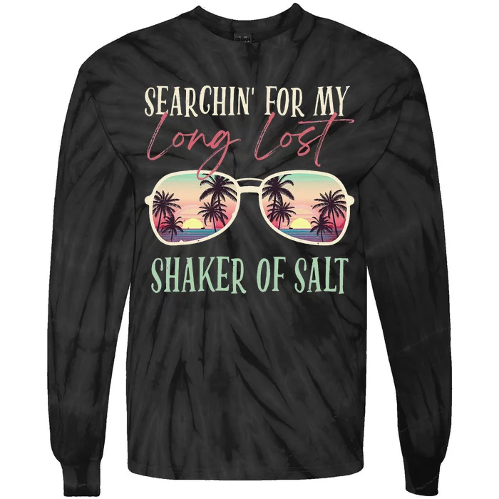 Funny Searching For My Long Lost Shaker Of Salt Shaker Tie-Dye Long Sleeve Shirt